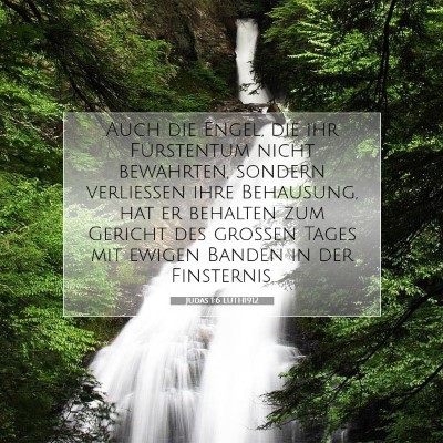 Picture 07 - Judas 1:6 LUTH1912 - Auch die Engel, die ihr Fürstentum nicht - Bible Verse Picture