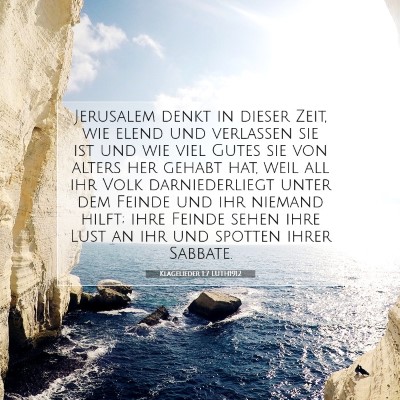 Picture 07 - Klagelieder 1:7 LUTH1912 - Jerusalem denkt in dieser Zeit, wie elend und - Bible Verse Picture