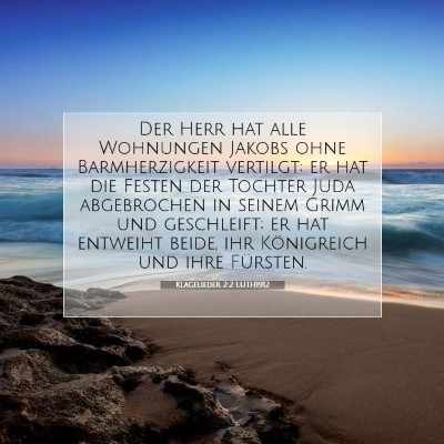 Picture 07 - Klagelieder 2:2 LUTH1912 - Der Herr hat alle Wohnungen Jakobs ohne - Bible Verse Picture
