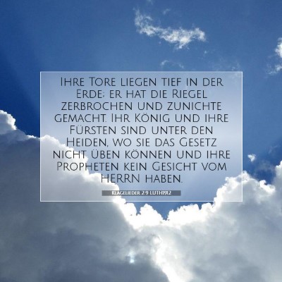 Picture 07 - Klagelieder 2:9 LUTH1912 - Ihre Tore liegen tief in der Erde; er hat die - Bible Verse Picture