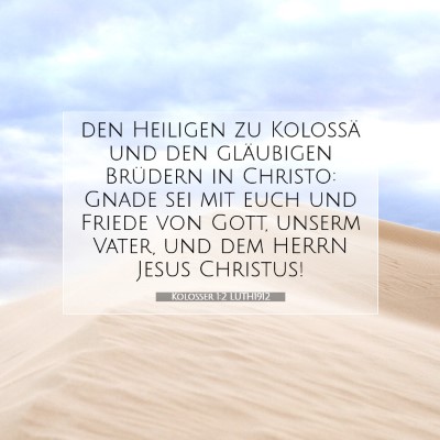 Picture 07 - Kolosser 1:2 LUTH1912 - den Heiligen zu Kolossä und den gläubigen - Bible Verse Picture