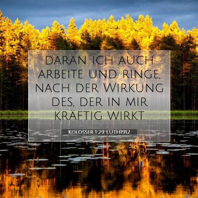 Picture 07 - Kolosser 1:29 LUTH1912 - daran ich auch arbeite und ringe, nach der - Bible Verse Picture
