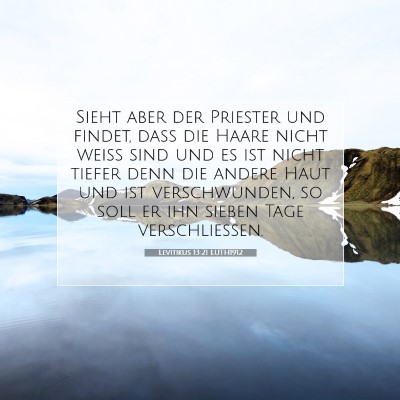 Picture 07 - Levitikus 13:21 LUTH1912 - Sieht aber der Priester und findet, daß die - Bible Verse Picture