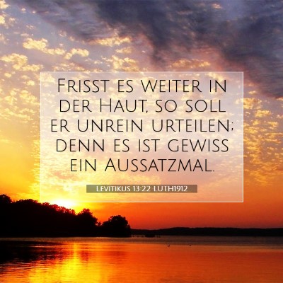 Picture 07 - Levitikus 13:22 LUTH1912 - Frißt es weiter in der Haut, so soll er unrein - Bible Verse Picture