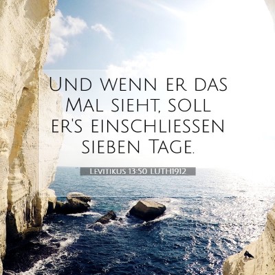 Picture 07 - Levitikus 13:50 LUTH1912 - Und wenn er das Mal sieht, soll er's - Bible Verse Picture