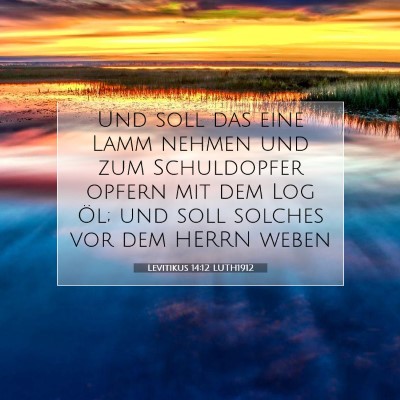 Picture 07 - Levitikus 14:12 LUTH1912 - Und soll das eine Lamm nehmen und zum Schuldopfer - Bible Verse Picture