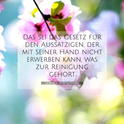 Picture 07 - Levitikus 14:32 LUTH1912 - Das sei das Gesetz für den Aussätzigen, der mit - Bible Verse Picture
