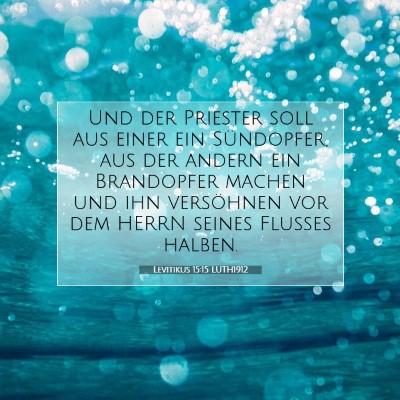 Picture 07 - Levitikus 15:15 LUTH1912 - Und der Priester soll aus einer ein Sündopfer, - Bible Verse Picture