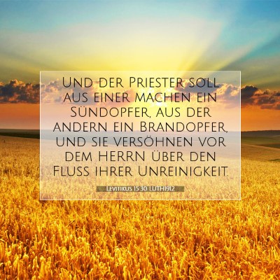 Picture 07 - Levitikus 15:30 LUTH1912 - Und der Priester soll aus einer machen ein - Bible Verse Picture