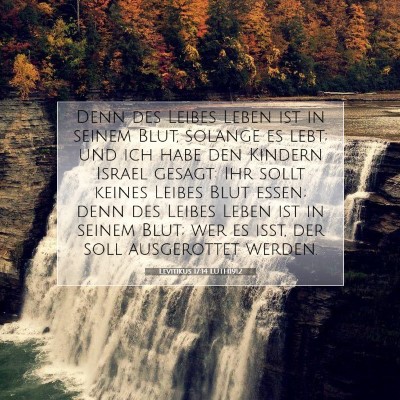 Picture 07 - Levitikus 17:14 LUTH1912 - Denn des Leibes Leben ist in seinem Blut, solange - Bible Verse Picture
