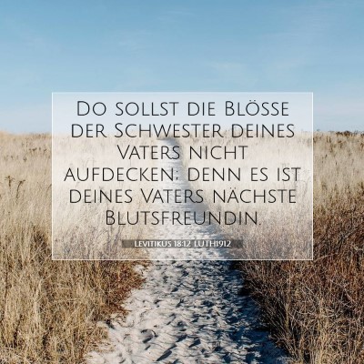 Picture 07 - Levitikus 18:12 LUTH1912 - Do sollst die Blöße der Schwester deines Vaters - Bible Verse Picture