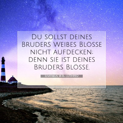 Picture 07 - Levitikus 18:16 LUTH1912 - Du sollst deines Bruders Weibes Blöße nicht - Bible Verse Picture