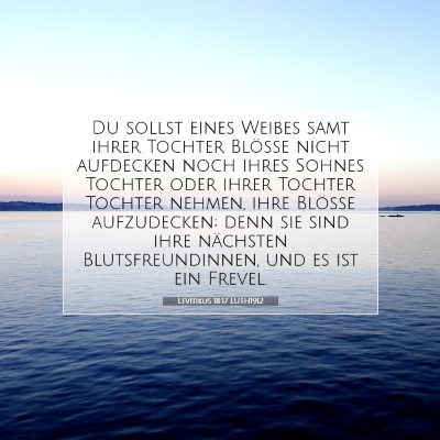 Picture 07 - Levitikus 18:17 LUTH1912 - Du sollst eines Weibes samt ihrer Tochter Blöße - Bible Verse Picture
