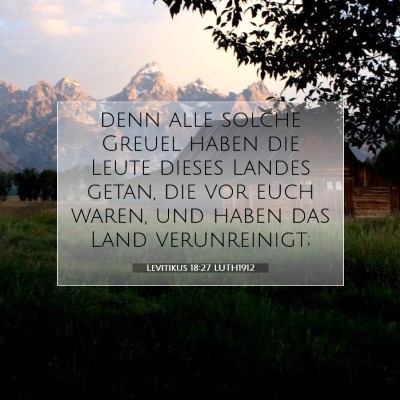 Picture 07 - Levitikus 18:27 LUTH1912 - denn alle solche Greuel haben die Leute dieses - Bible Verse Picture