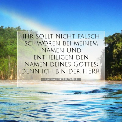Picture 07 - Levitikus 19:12 LUTH1912 - Ihr sollt nicht falsch schwören bei meinem Namen - Bible Verse Picture
