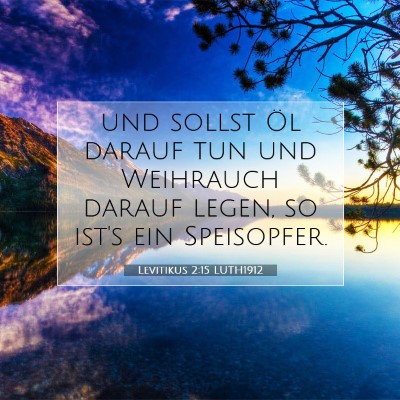 Picture 07 - Levitikus 2:15 LUTH1912 - und sollst Öl darauf tun und Weihrauch darauf - Bible Verse Picture