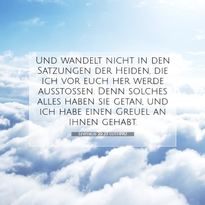 Picture 07 - Levitikus 20:23 LUTH1912 - Und wandelt nicht in den Satzungen der Heiden, - Bible Verse Picture