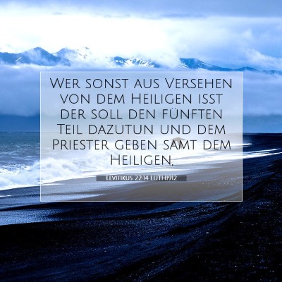 Picture 07 - Levitikus 22:14 LUTH1912 - Wer sonst aus Versehen von dem Heiligen ißt der - Bible Verse Picture