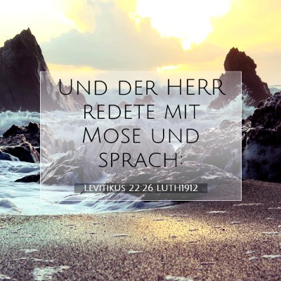 Picture 07 - Levitikus 22:26 LUTH1912 - Und der HERR redete mit Mose und - Bible Verse Picture