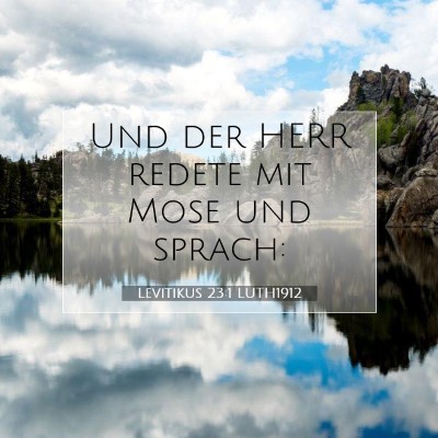 Picture 07 - Levitikus 23:1 LUTH1912 - Und der HERR redete mit Mose und - Bible Verse Picture