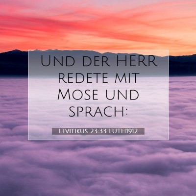 Picture 07 - Levitikus 23:33 LUTH1912 - Und der HERR redete mit Mose und - Bible Verse Picture