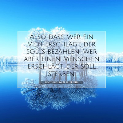 Picture 07 - Levitikus 24:21 LUTH1912 - Also daß, wer ein Vieh erschlägt, der soll's - Bible Verse Picture