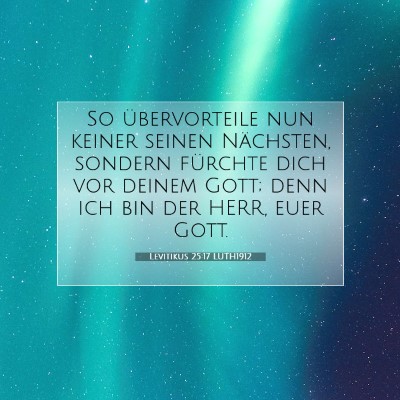 Picture 07 - Levitikus 25:17 LUTH1912 - So übervorteile nun keiner seinen Nächsten, - Bible Verse Picture