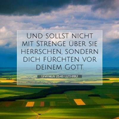 Picture 07 - Levitikus 25:43 LUTH1912 - Und sollst nicht mit Strenge über sie herrschen, - Bible Verse Picture
