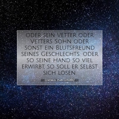 Picture 07 - Levitikus 25:49 LUTH1912 - oder sein Vetter oder Vetters Sohn oder sonst ein - Bible Verse Picture