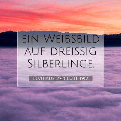 Picture 07 - Levitikus 27:4 LUTH1912 - ein Weibsbild auf dreißig - Bible Verse Picture