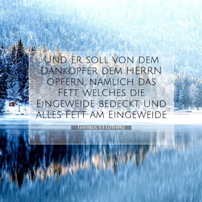 Picture 07 - Levitikus 3:3 LUTH1912 - Und er soll von dem Dankopfer dem HERRN opfern, - Bible Verse Picture