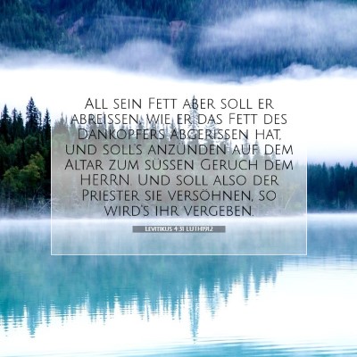 Picture 07 - Levitikus 4:31 LUTH1912 - All sein Fett aber soll er abreißen, wie er das - Bible Verse Picture