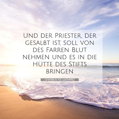 Picture 07 - Levitikus 4:5 LUTH1912 - Und der Priester, der gesalbt ist, soll von des - Bible Verse Picture