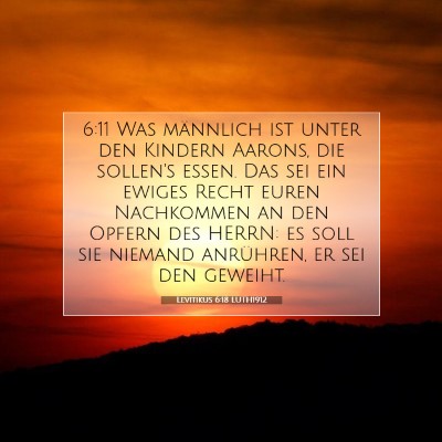 Picture 07 - Levitikus 6:18 LUTH1912 - 6:11 Was männlich ist unter den Kindern Aarons, - Bible Verse Picture