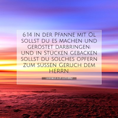 Picture 07 - Levitikus 6:21 LUTH1912 - 6:14 In der Pfanne mit Öl sollst du es machen - Bible Verse Picture