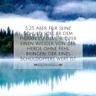 Picture 07 - Levitikus 6:6 LUTH1912 - 5:25 Aber für seine Schuld soll er dem HERRN zu - Bible Verse Picture