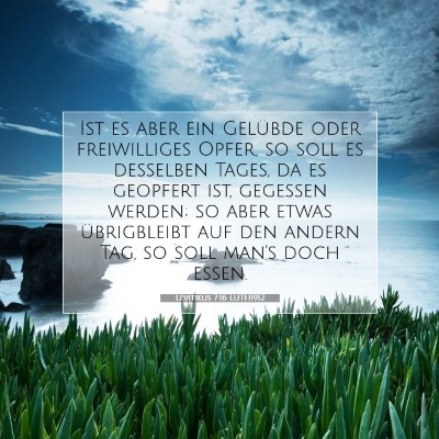 Picture 07 - Levitikus 7:16 LUTH1912 - Ist es aber ein Gelübde oder freiwilliges Opfer, - Bible Verse Picture