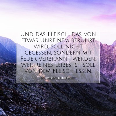Picture 07 - Levitikus 7:19 LUTH1912 - Und das Fleisch, das von etwas Unreinem berührt - Bible Verse Picture