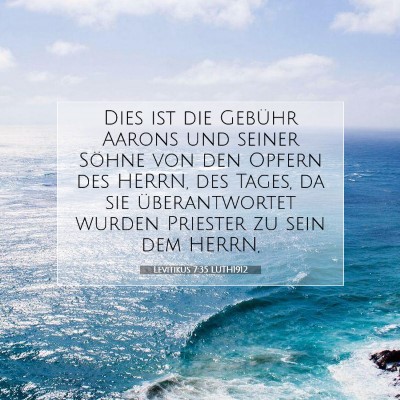 Picture 07 - Levitikus 7:35 LUTH1912 - Dies ist die Gebühr Aarons und seiner Söhne von - Bible Verse Picture