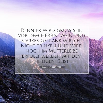 Picture 07 - Lukas 1:15 LUTH1912 - Denn er wird groß sein vor dem HERRN; Wein und - Bible Verse Picture