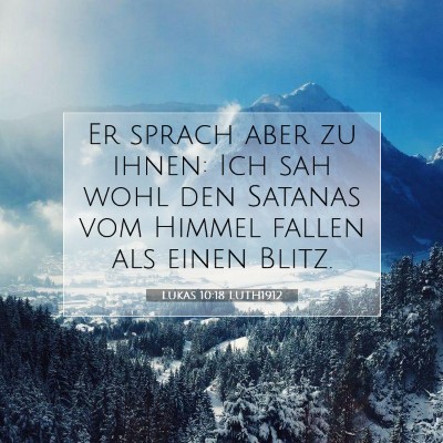 Picture 07 - Lukas 10:18 LUTH1912 - Er sprach aber zu ihnen: Ich sah wohl den Satanas - Bible Verse Picture