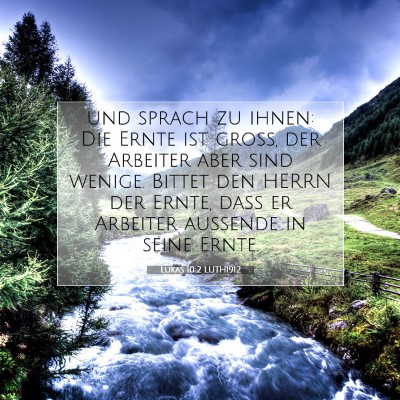 Picture 07 - Lukas 10:2 LUTH1912 - und sprach zu ihnen: Die Ernte ist groß, der - Bible Verse Picture