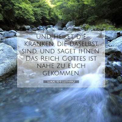 Picture 07 - Lukas 10:9 LUTH1912 - und heilet die Kranken, die daselbst sind, und - Bible Verse Picture