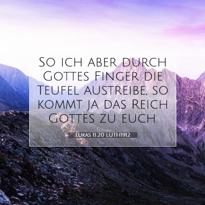 Picture 07 - Lukas 11:20 LUTH1912 - So ich aber durch Gottes Finger die Teufel - Bible Verse Picture