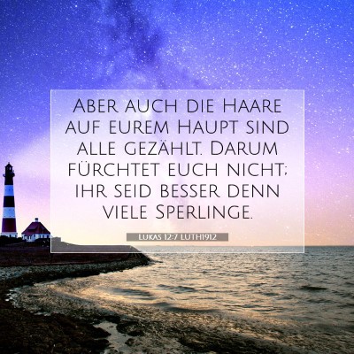 Picture 07 - Lukas 12:7 LUTH1912 - Aber auch die Haare auf eurem Haupt sind alle - Bible Verse Picture