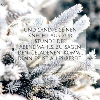 Picture 07 - Lukas 14:17 LUTH1912 - Und sandte seinen Knecht aus zur Stunde des - Bible Verse Picture