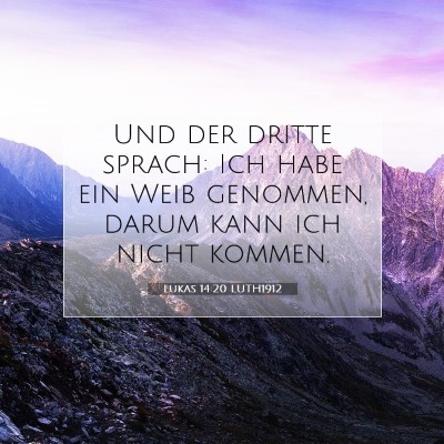 Picture 07 - Lukas 14:20 LUTH1912 - Und der dritte sprach: Ich habe ein Weib - Bible Verse Picture