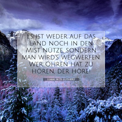 Picture 07 - Lukas 14:35 LUTH1912 - Es ist weder auf das Land noch in den Mist - Bible Verse Picture