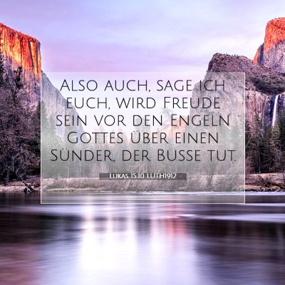 Picture 07 - Lukas 15:10 LUTH1912 - Also auch, sage ich euch, wird Freude sein vor - Bible Verse Picture