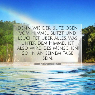 Picture 07 - Lukas 17:24 LUTH1912 - Denn wie der Blitz oben vom Himmel blitzt und - Bible Verse Picture